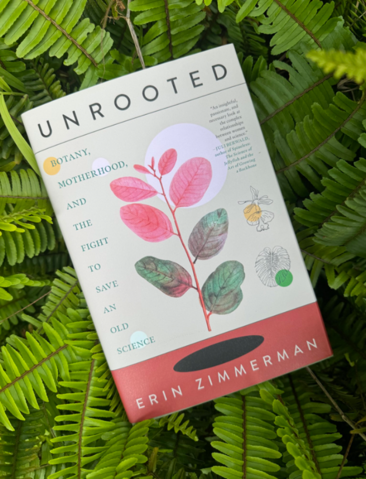 Unrooted: Botany,Motherhood, and the Fight to Save an Old Science